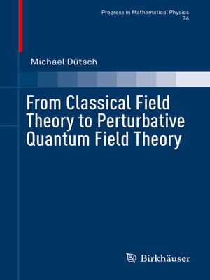cover image of From Classical Field Theory to Perturbative Quantum Field Theory